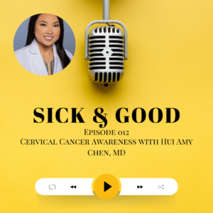 Cervical Cancer Awareness with Hui Amy Chen, MD